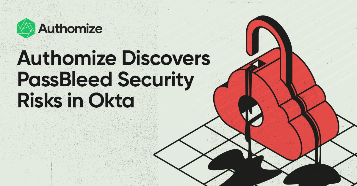 Authomize Discovers PassBleed Security Risks in Okta