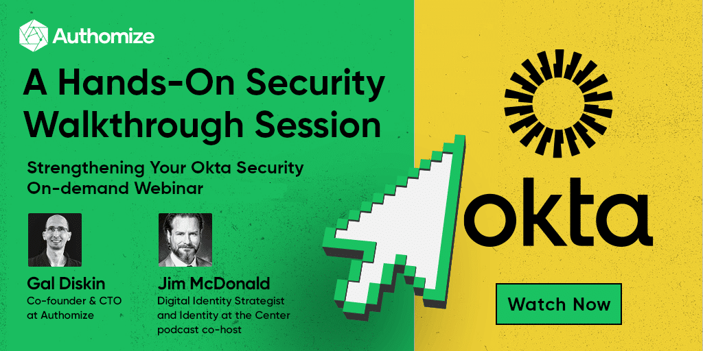 On-demand Session: Strengthening Your Okta Security - A Hands-On Security Walkthrough Session